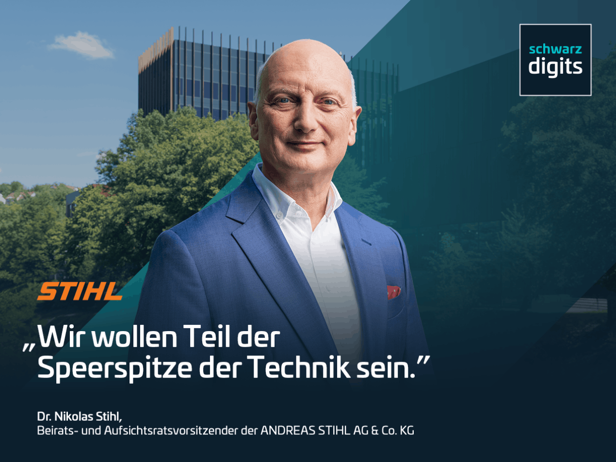 Dr. Nikolas Stihl, Beirats- und Aufsichtsratsvorsitzender der ANDREAS STIHL AG & Co. KG: "Wir wollen Teil der Speerspitze der Technik sein."
