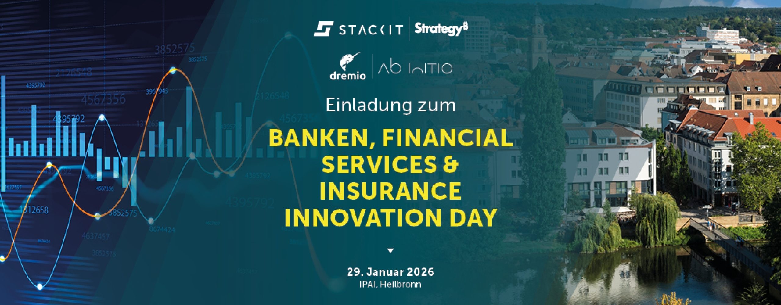 Ein breites Einladungs-Banner für den „FSI Innovation Day“ (bzw. „Banken, Financial Services & Insurance Innovation Day“) am 29. Januar 2026 im IPAI Heilbronn. Die linke Seite zeigt abstrakte, leuchtende Finanzdiagramme und Wellenlinien auf dunklem Grund, während die rechte Seite eine sonnige Luftaufnahme der Stadt Heilbronn mit Blick auf den Fluss und Gebäude zeigt. Zentral platziert sind die Logos von STACKIT, Strategy&, dremio und Ab Initio.